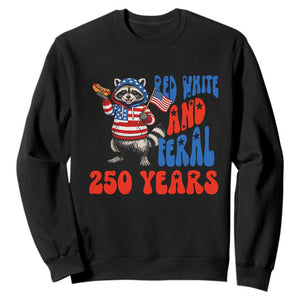 Funny Patriotic Raccoon Sweatshirt Red White And Feral 250 Years TS12 Black Print Your Wear