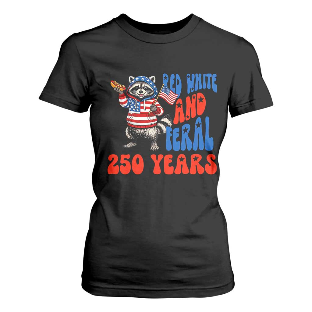 Funny Patriotic Raccoon T Shirt For Women Red White And Feral 250 Years TS12 Black Print Your Wear