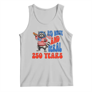 Funny Patriotic Raccoon Tank Top Red White And Feral 250 Years TS12 Ash Print Your Wear