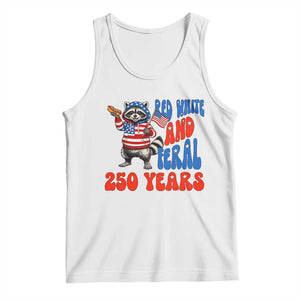 Funny Patriotic Raccoon Tank Top Red White And Feral 250 Years TS12 White Print Your Wear