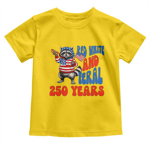 Funny Patriotic Raccoon Toddler T Shirt Red White And Feral 250 Years TS12 Daisy Print Your Wear