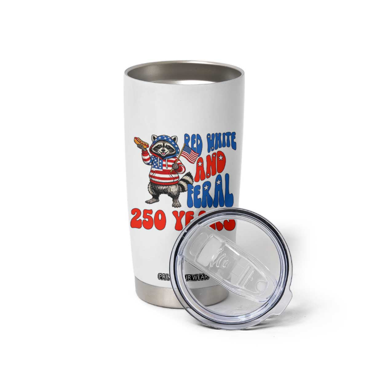 Funny Patriotic Raccoon Tumbler Cup Red White And Feral 250 Years TS12 Print Your Wear