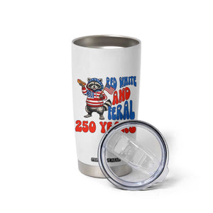 Funny Patriotic Raccoon Tumbler Cup Red White And Feral 250 Years TS12 Print Your Wear