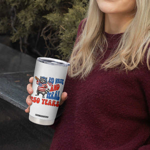 Funny Patriotic Raccoon Tumbler Cup Red White And Feral 250 Years TS12 Print Your Wear