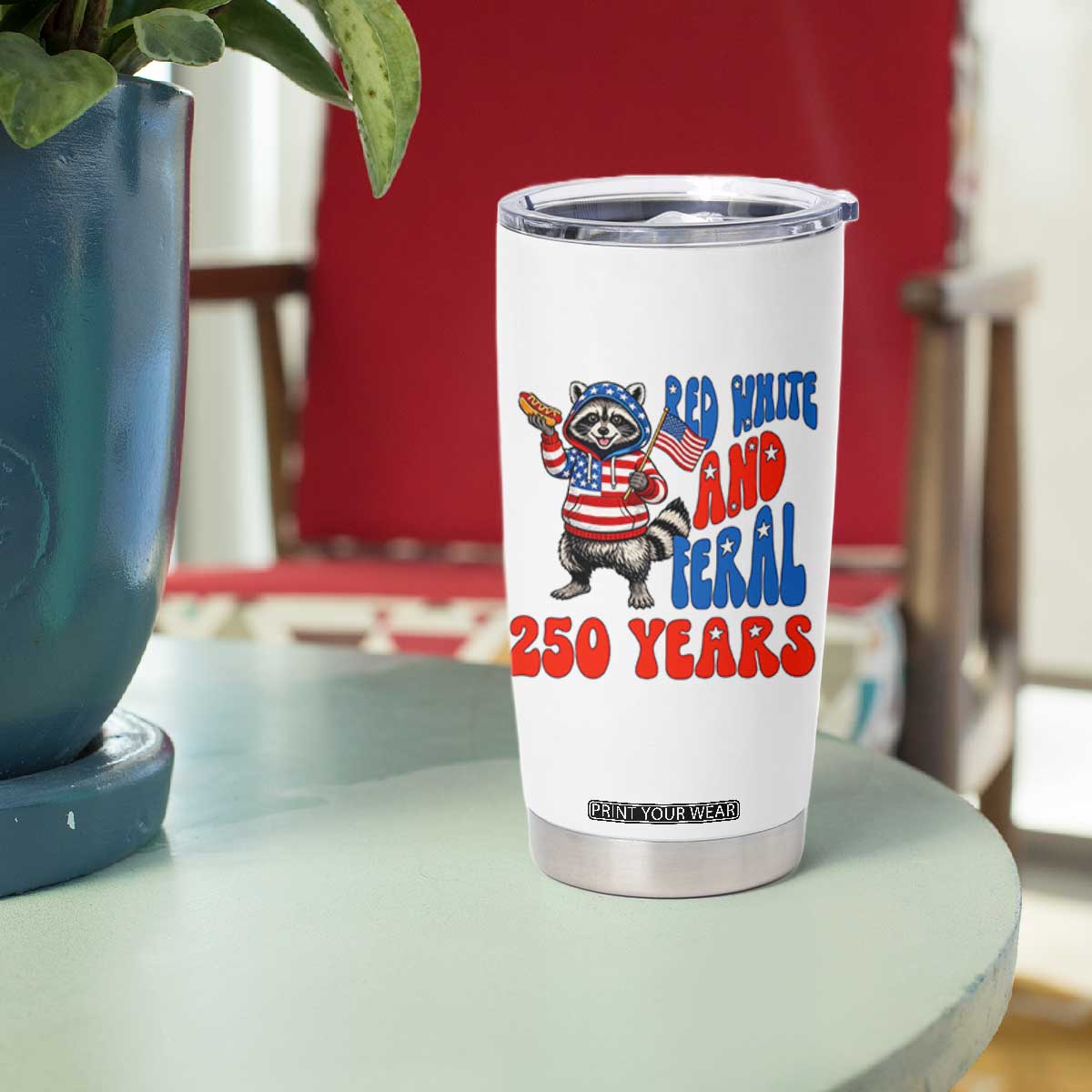 Funny Patriotic Raccoon Tumbler Cup Red White And Feral 250 Years TS12 Print Your Wear