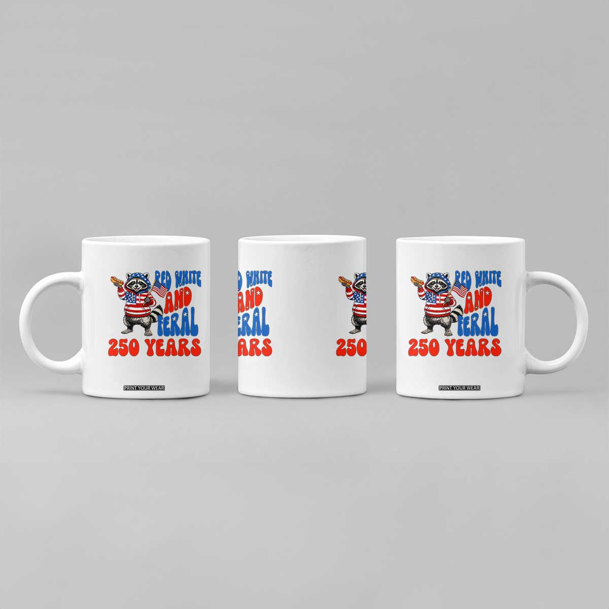 Funny Patriotic Raccoon Coffee Mug Red White And Feral 250 Years TS12 Print Your Wear