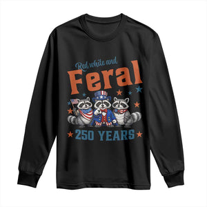 Funny Raccoon Red White And Feral USA 250 Anniversary Long Sleeve Shirt TS12 Black Print Your Wear