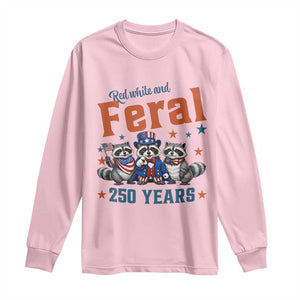 Funny Raccoon Red White And Feral USA 250 Anniversary Long Sleeve Shirt TS12 Light Pink Print Your Wear