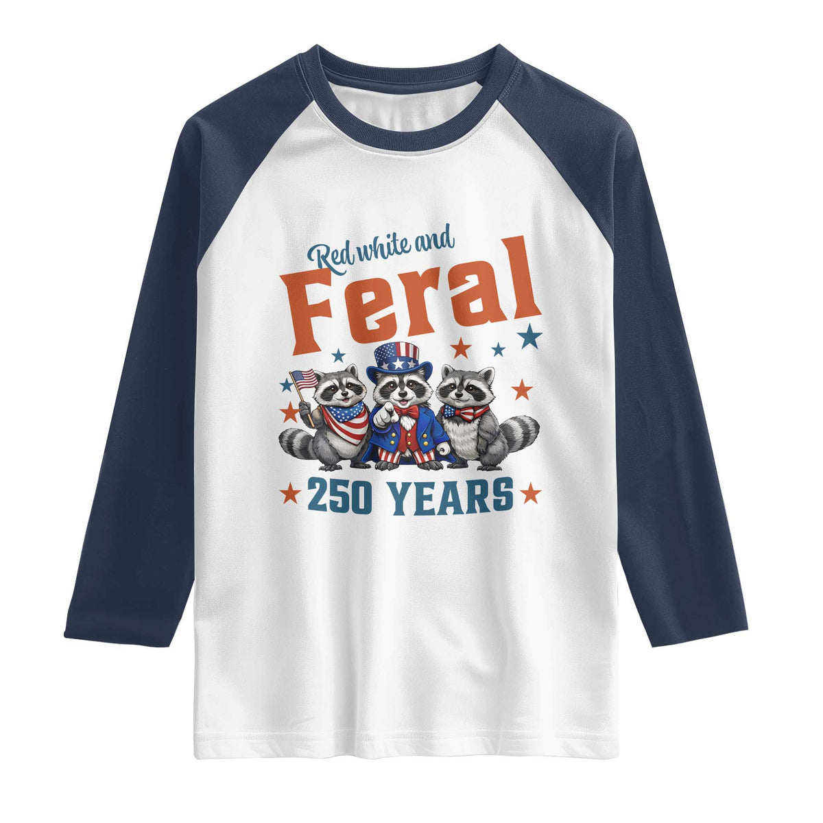 Funny Raccoon Red White And Feral USA 250 Anniversary Raglan Shirt TS12 White Navy Print Your Wear