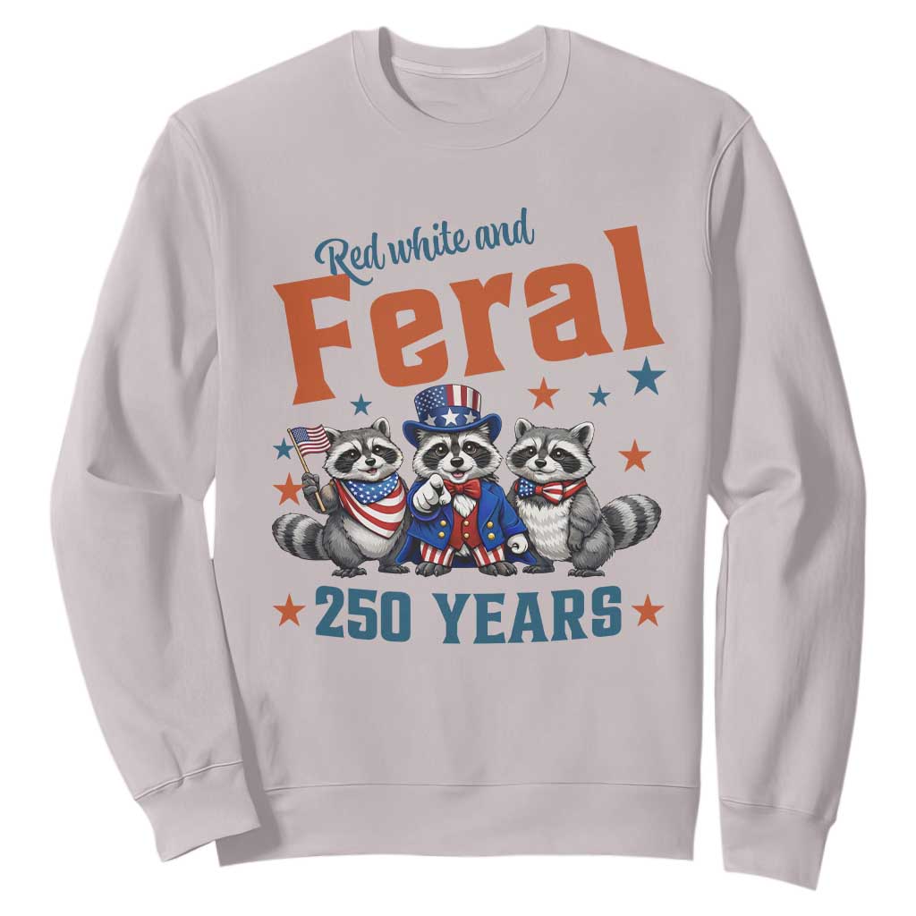 Funny Raccoon Red White And Feral USA 250 Anniversary Sweatshirt TS12 Ice Gray Print Your Wear