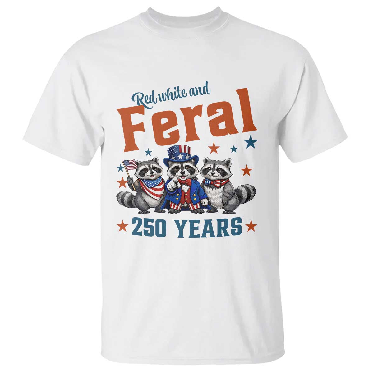 Funny Raccoon Red White And Feral America 250 T Shirt TS12 White Print Your Wear