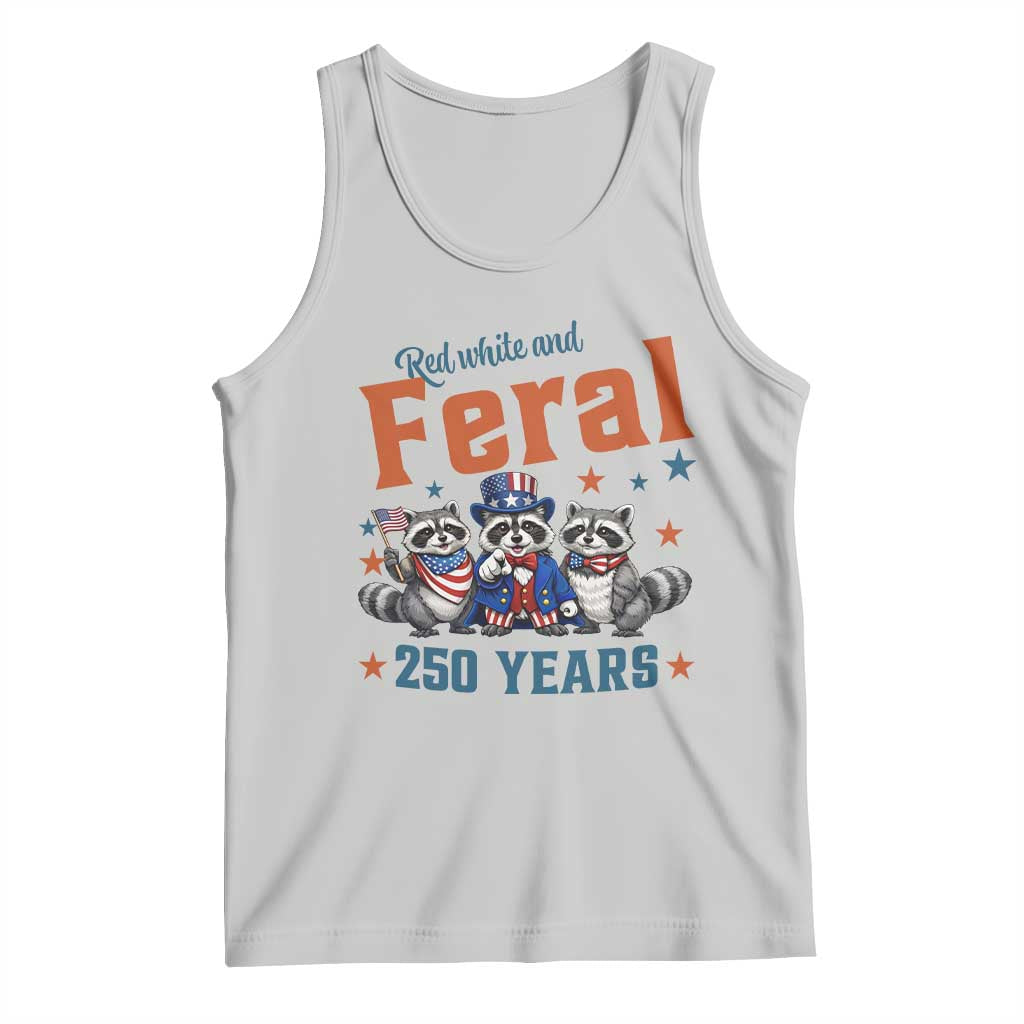 Funny Raccoon Red White And Feral USA 250 Anniversary Tank Top TS12 Ash Print Your Wear
