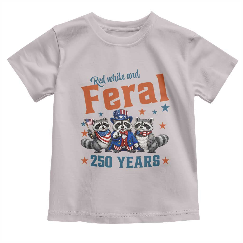 Funny Raccoon Red White And Feral America 250 Toddler T Shirt TS12 Ice Gray Print Your Wear