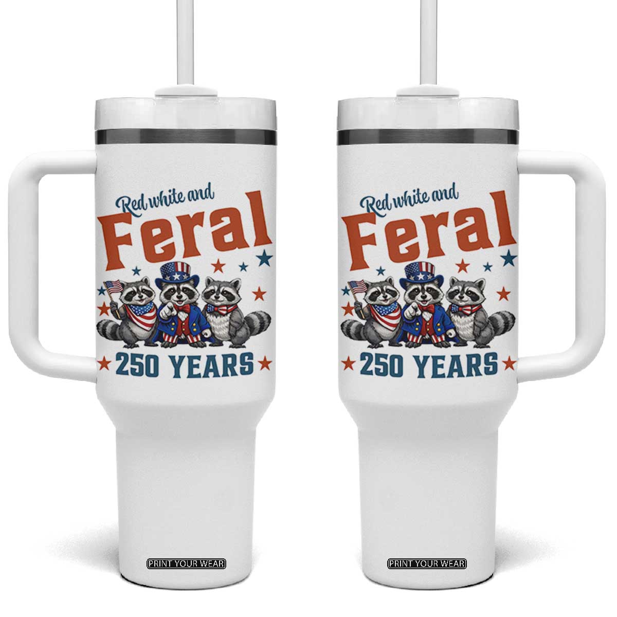 Funny Raccoon Red White And Feral America 250 Tumbler With Handle TS12 One Size: 40 oz White Print Your Wear