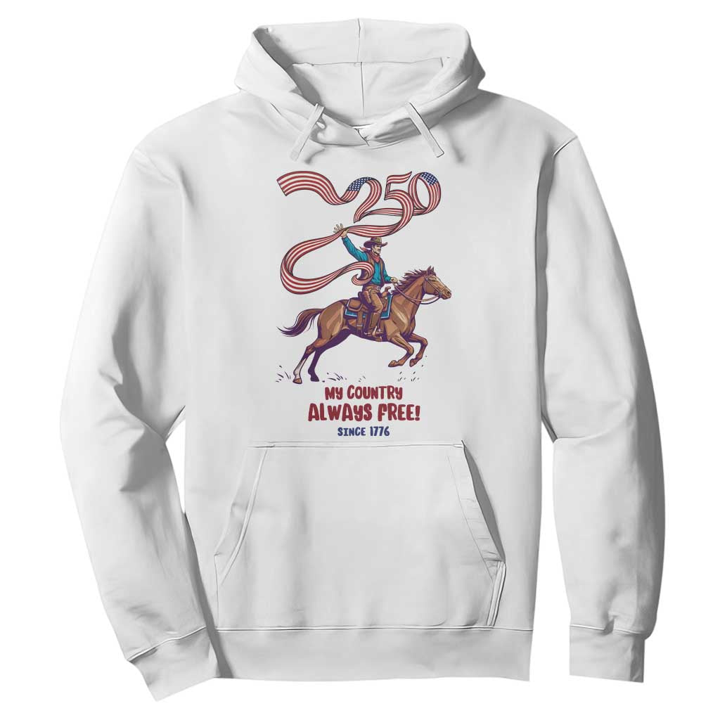 Funny Patriotic Cowboy Hoodie My Country Always Free USA Pride TS12 White Print Your Wear