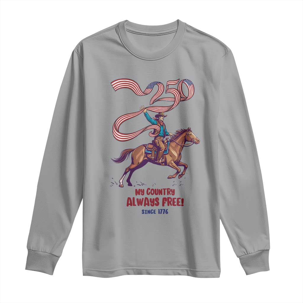 Funny Patriotic Cowboy Long Sleeve Shirt My Country Always Free USA Pride TS12 Sport Gray Print Your Wear