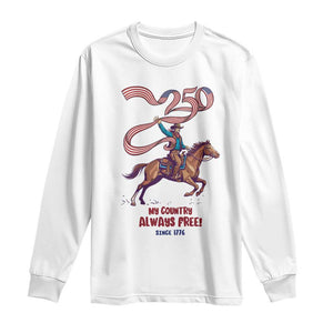 Funny Patriotic Cowboy Long Sleeve Shirt My Country Always Free USA Pride TS12 White Print Your Wear