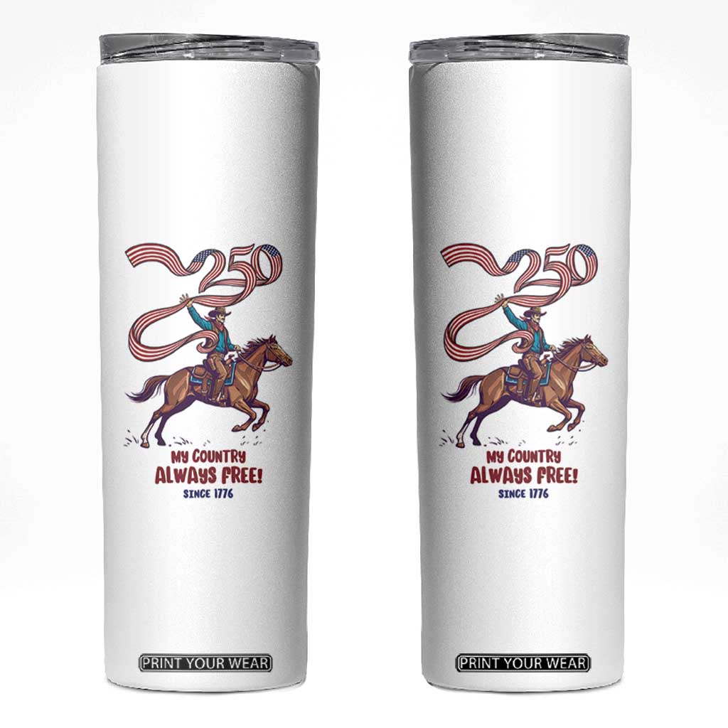 Funny Patriotic Cowboy Skinny Tumbler My Country Always Free USA Pride TS12 White Print Your Wear