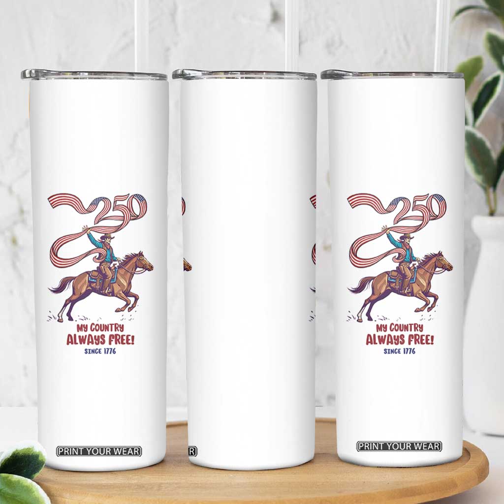 Funny Patriotic Cowboy Skinny Tumbler My Country Always Free USA Pride TS12 Print Your Wear