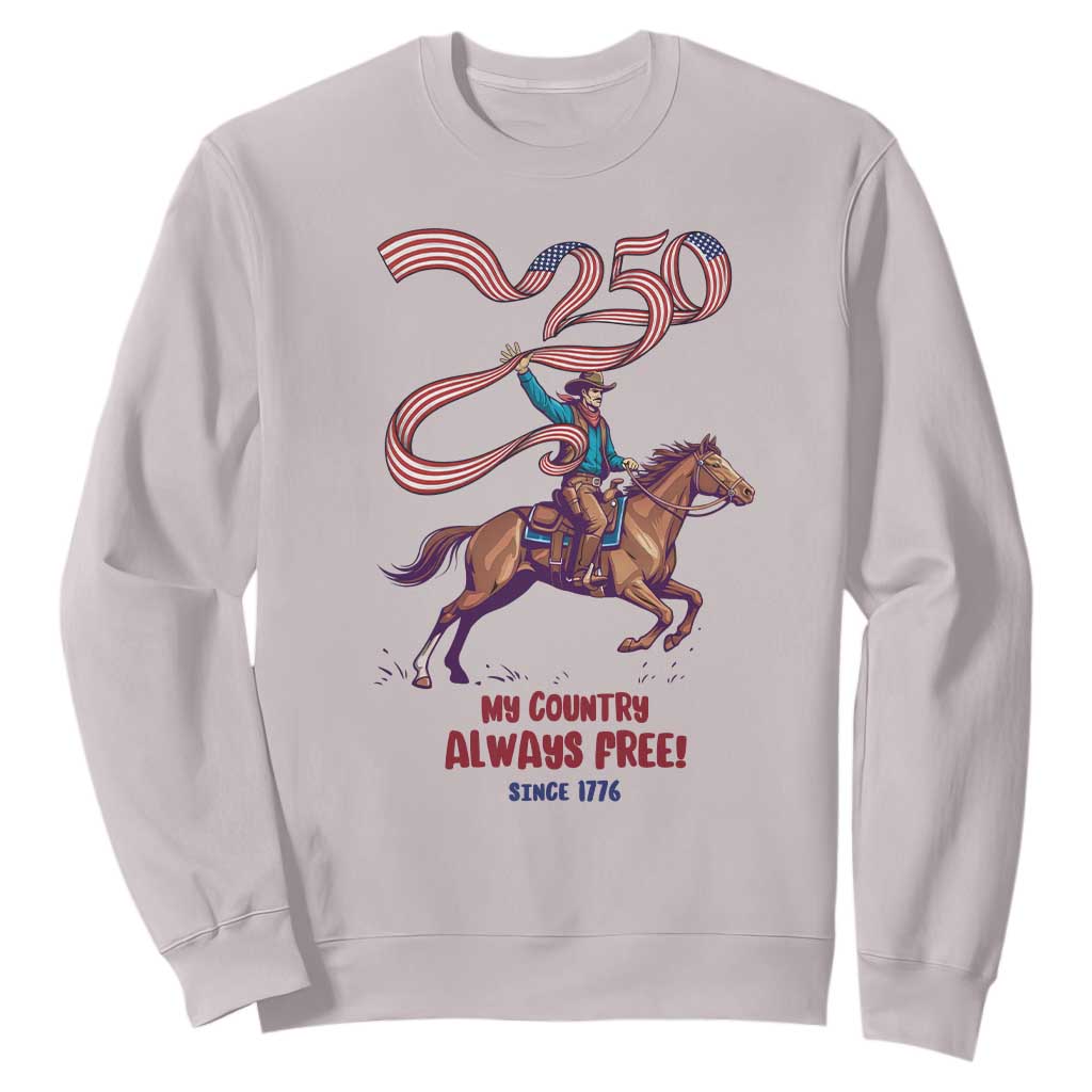 Funny Patriotic Cowboy Sweatshirt My Country Always Free USA Pride TS12 Ice Gray Print Your Wear