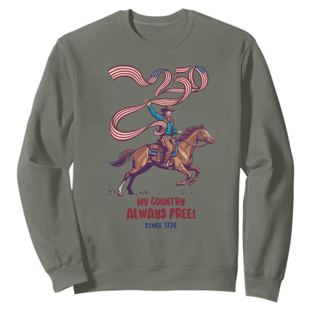 Funny Patriotic Cowboy Sweatshirt My Country Always Free USA Pride TS12 Military Green Print Your Wear