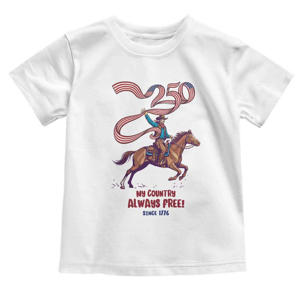 Funny Patriotic Cowboy Toddler T Shirt My Country Always Free USA Pride TS12 White Print Your Wear