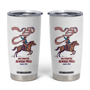 Funny Patriotic Cowboy Tumbler Cup My Country Always Free USA Pride TS12 White Print Your Wear