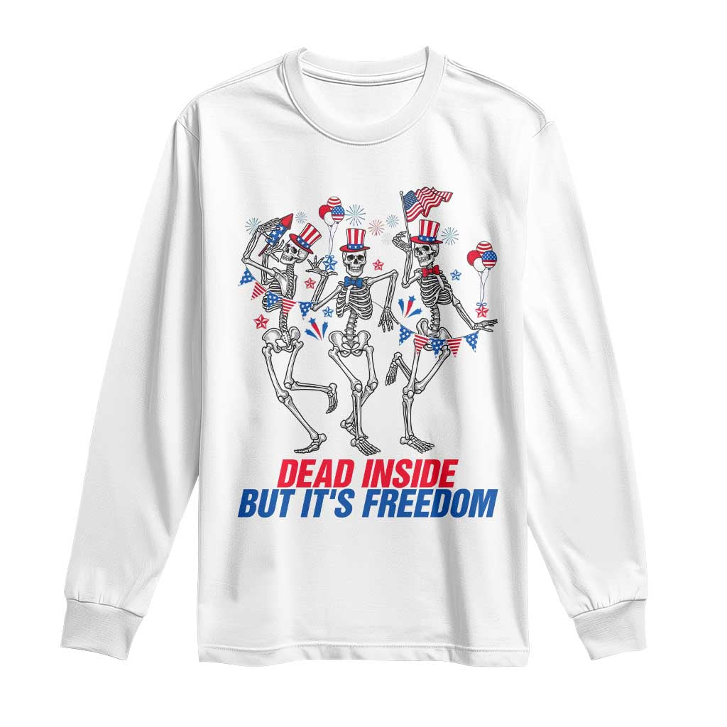 Patriotic Dancing Skeleton Long Sleeve Shirt Dead Inside But Its Freedom TS12 White Print Your Wear