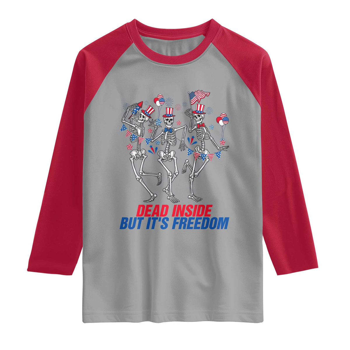 Patriotic Dancing Skeleton Raglan Shirt Dead Inside But Its Freedom TS12 Sport Gray Red Print Your Wear