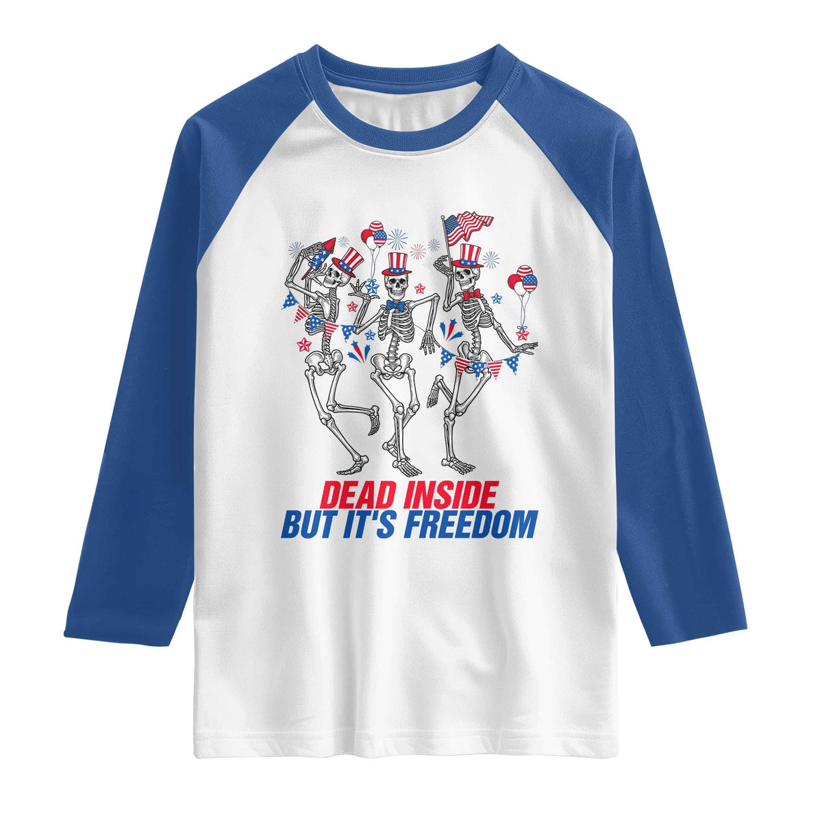 Patriotic Dancing Skeleton Raglan Shirt Dead Inside But Its Freedom TS12 White Royal Print Your Wear