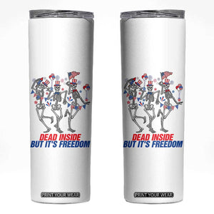Patriotic Dancing Skeleton Skinny Tumbler Dead Inside But Its Freedom TS12 White Print Your Wear
