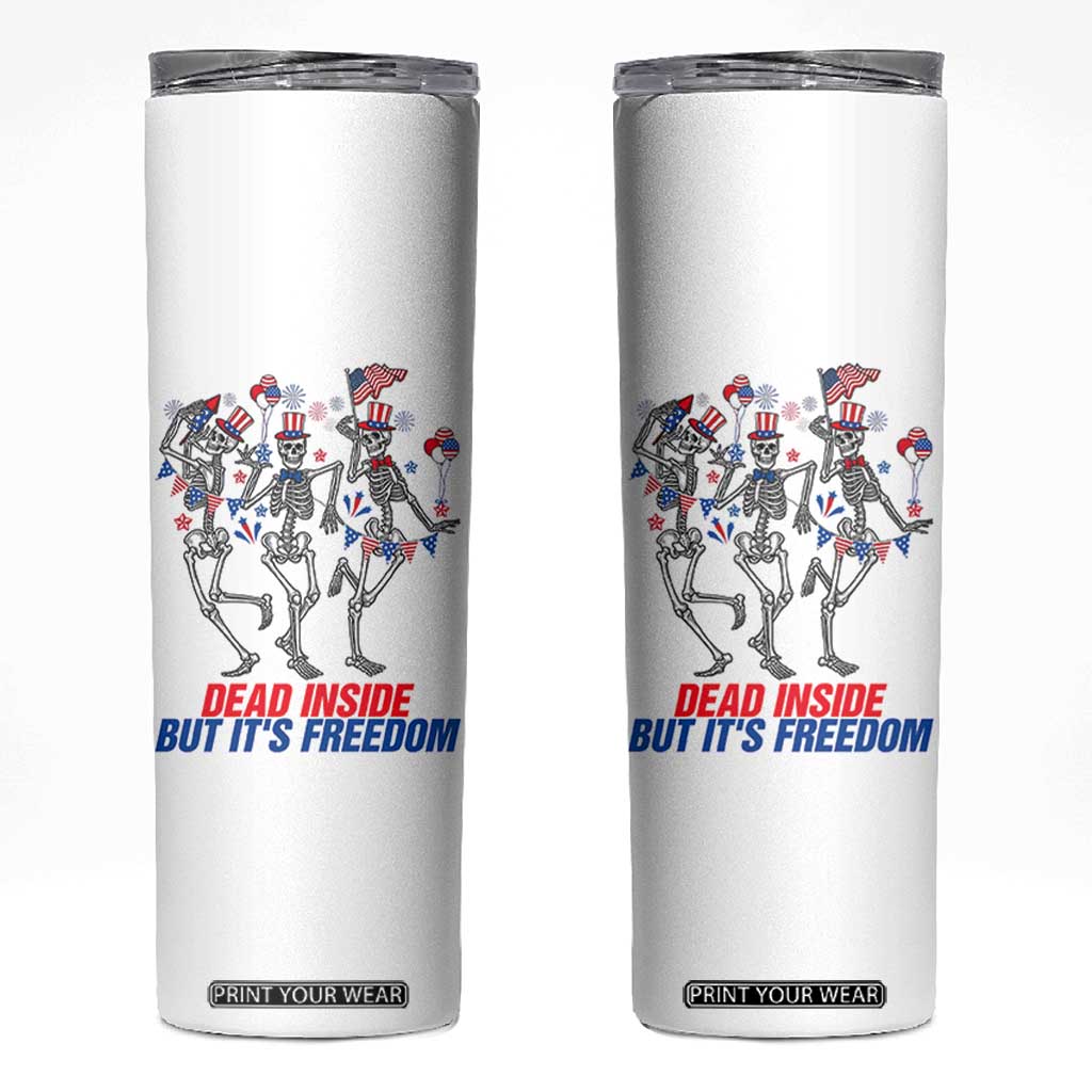 Patriotic Dancing Skeleton Skinny Tumbler Dead Inside But Its Freedom TS12 White Print Your Wear
