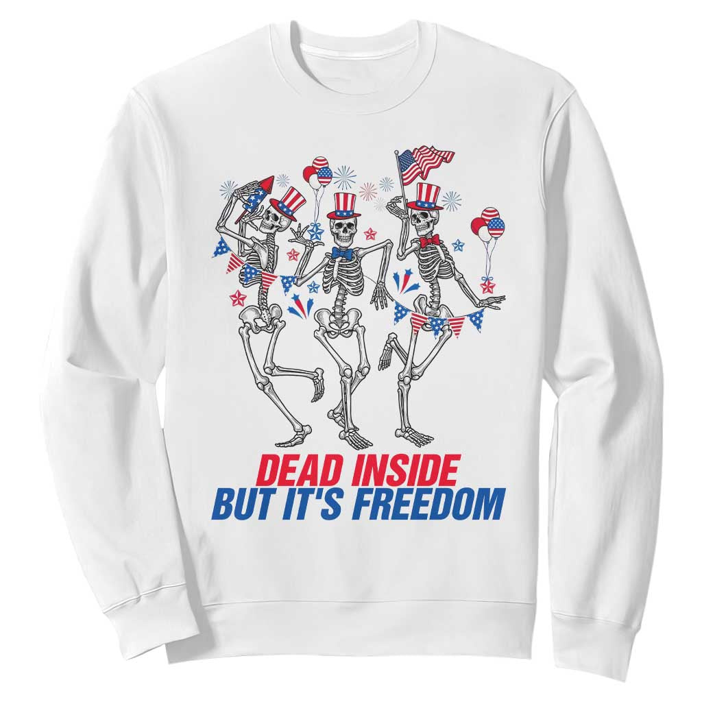 Patriotic Dancing Skeleton Sweatshirt Dead Inside But Its Freedom TS12 White Print Your Wear