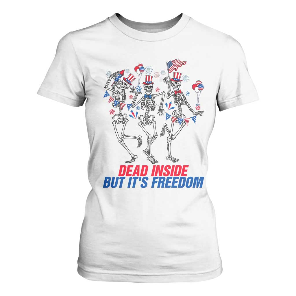Patriotic Dancing Skeleton T Shirt For Women Dead Inside But Its Freedom TS12 White Print Your Wear