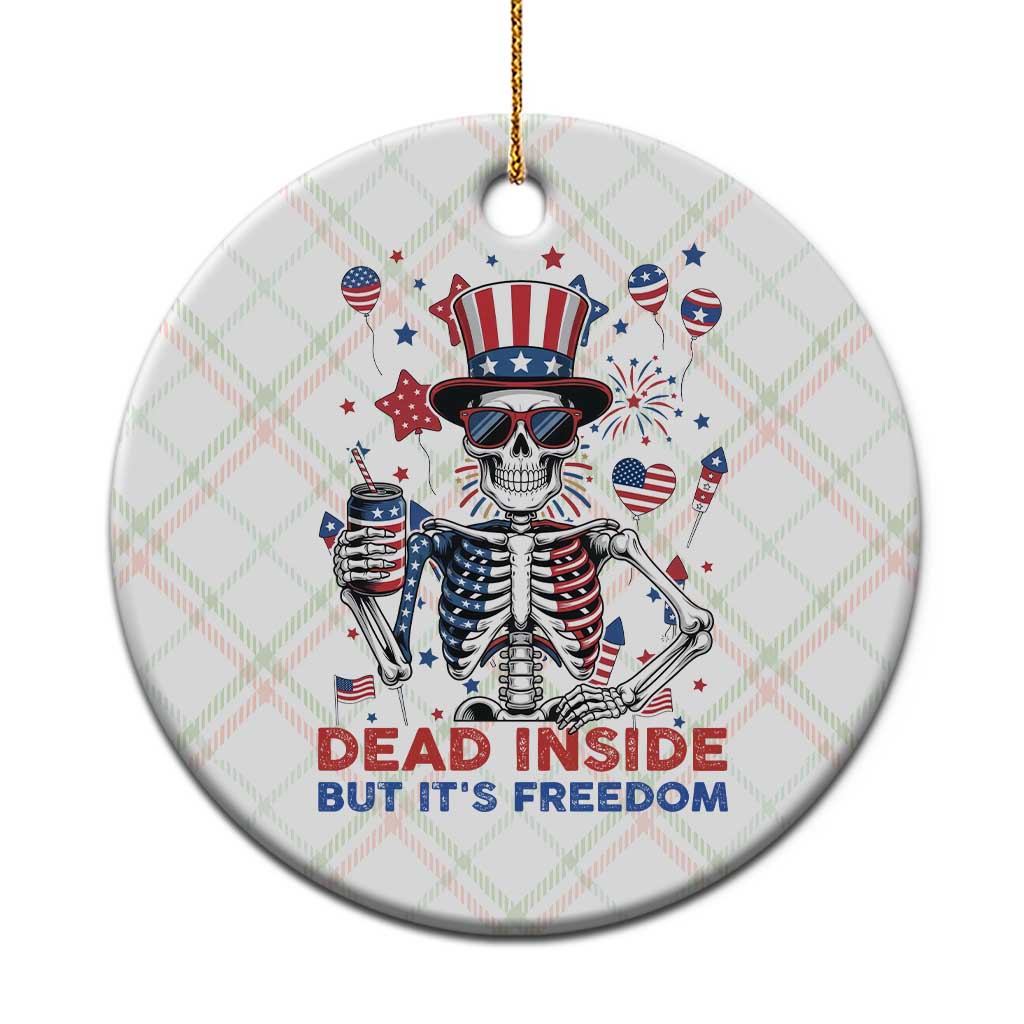 Funny Skeleton Dead Inside But Its Freedom Ceramic Ornament Patriotic Gift TS12 1pc Christmas Plaid Print Your Wear