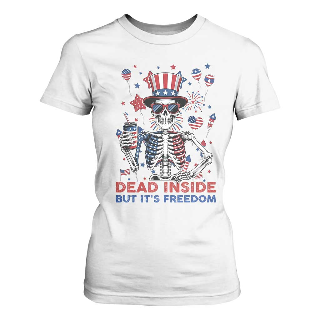 Funny Skeleton Dead Inside But Its Freedom T Shirt For Women Patriotic Gift TS12 White Print Your Wear