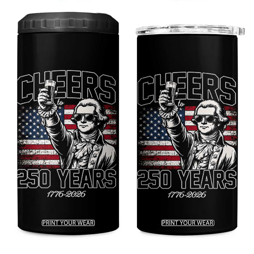 Patriotic Thomas Jefferson 4 in 1 Can Cooler Tumbler Cheers To 250 Years TS12 One Size: 16 oz Black Print Your Wear