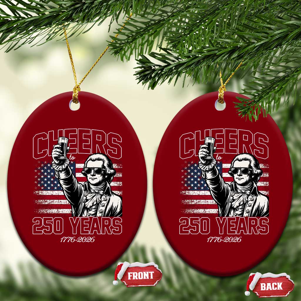 Patriotic Thomas Jefferson Ceramic Ornament Cheers To 250 Years TS12 Print Your Wear