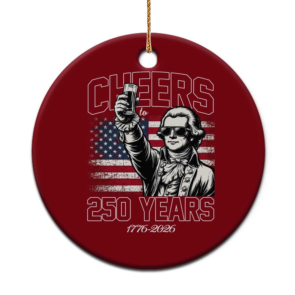 Patriotic Thomas Jefferson Ceramic Ornament Cheers To 250 Years TS12 1pc Red Print Your Wear