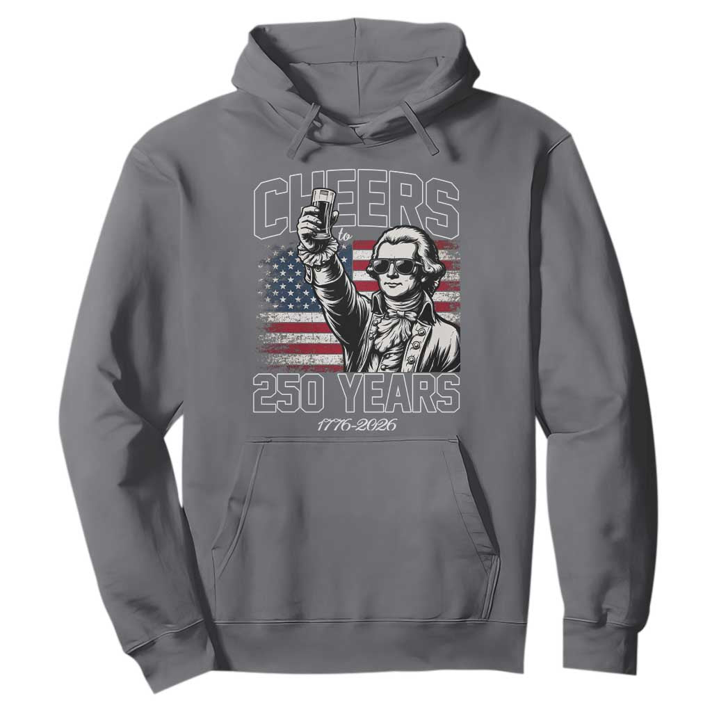 Patriotic Thomas Jefferson Hoodie Cheers To 250 Years TS12 Charcoal Print Your Wear
