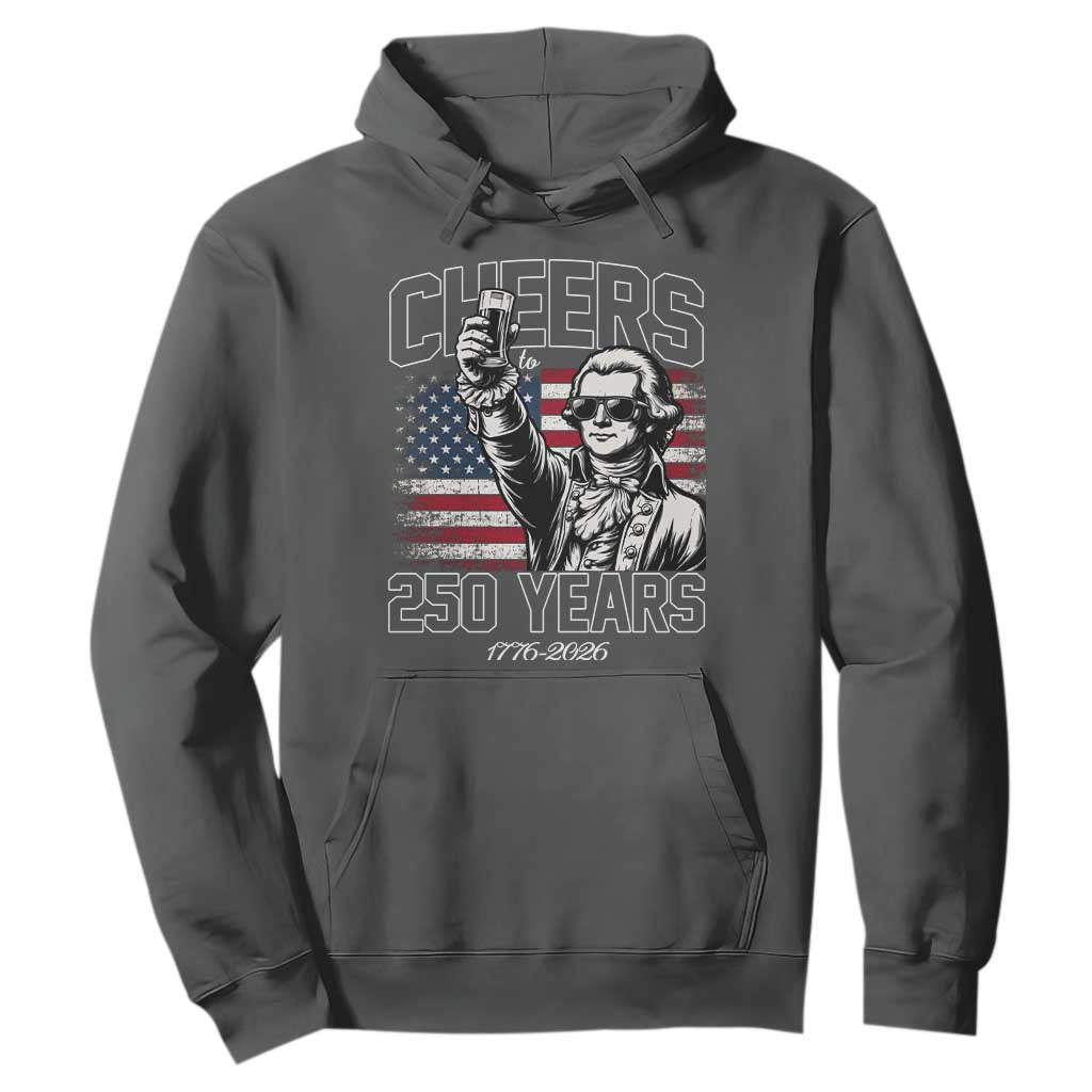 Patriotic Thomas Jefferson Hoodie Cheers To 250 Years TS12 Dark Heather Print Your Wear