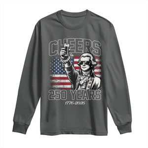 Patriotic Thomas Jefferson Long Sleeve Shirt Cheers To 250 Years TS12 Dark Heather Print Your Wear