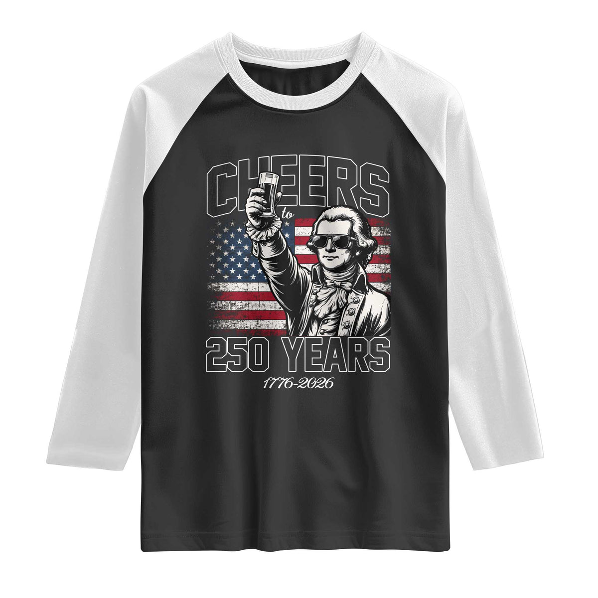 Patriotic Thomas Jefferson Raglan Shirt Cheers To 250 Years TS12 Black White Print Your Wear