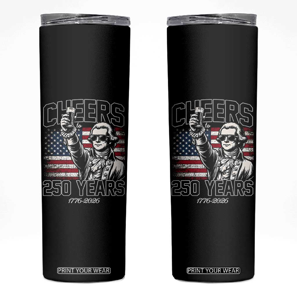 Patriotic Thomas Jefferson Skinny Tumbler Cheers To 250 Years TS12 Black Print Your Wear