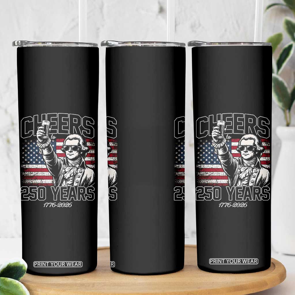 Patriotic Thomas Jefferson Skinny Tumbler Cheers To 250 Years TS12 Print Your Wear
