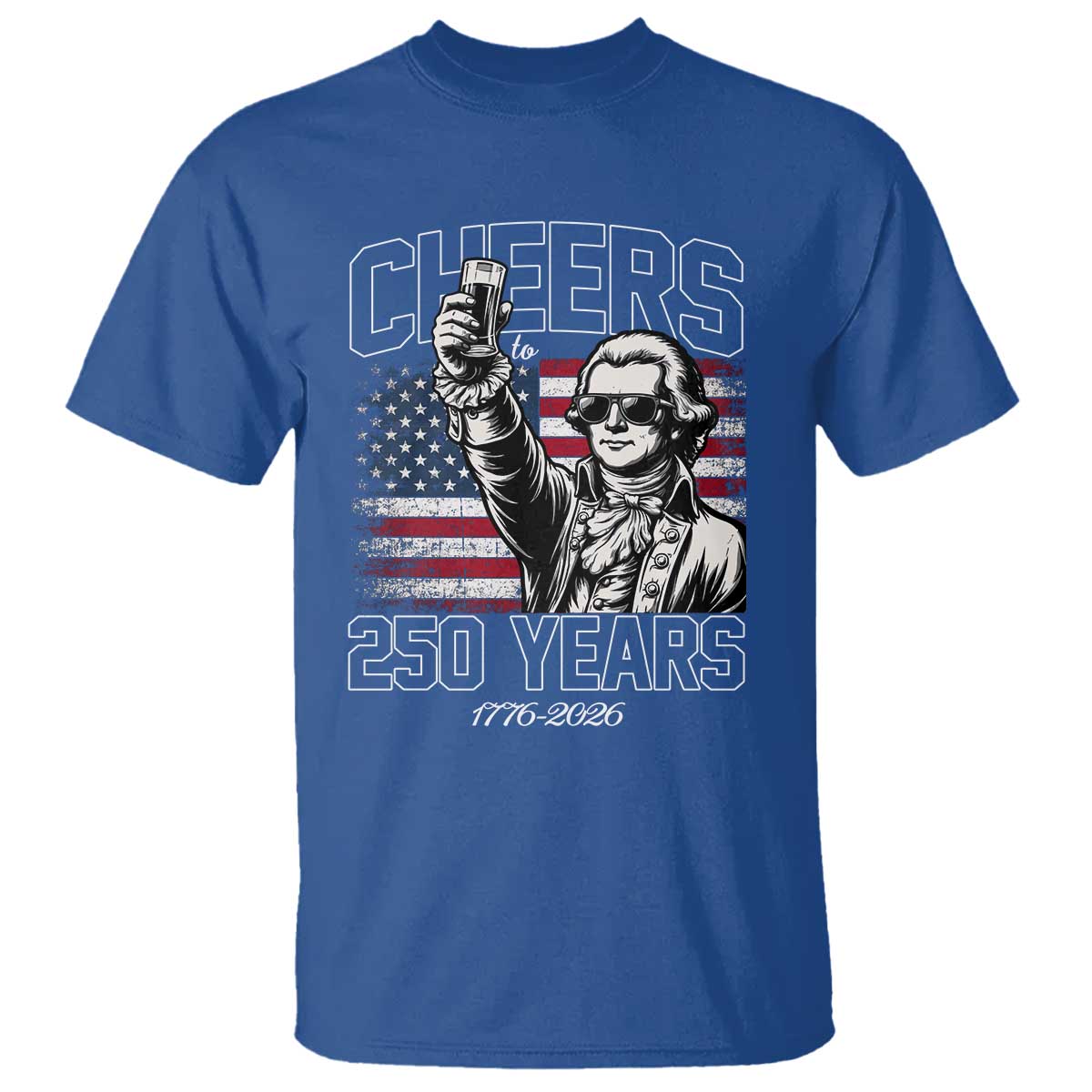 Patriotic Thomas Jefferson T Shirt Cheers To 250 Years TS12 Royal Blue Print Your Wear