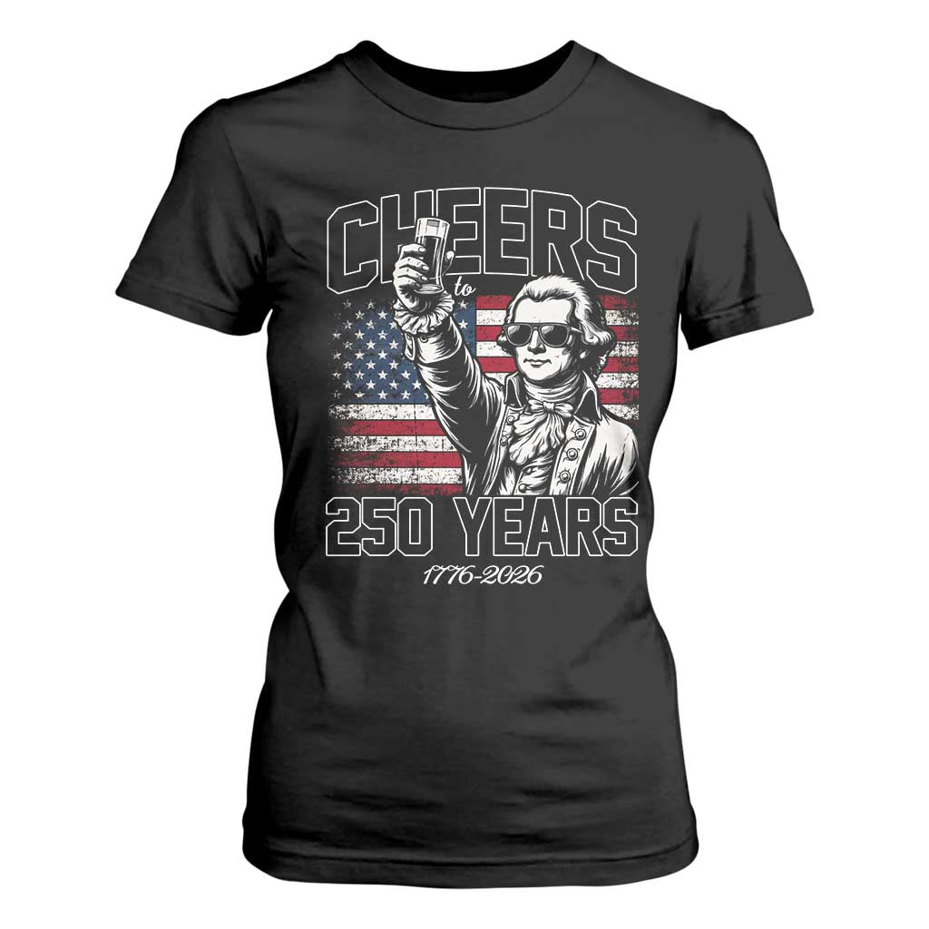 Patriotic Thomas Jefferson T Shirt For Women Cheers To 250 Years TS12 Black Print Your Wear