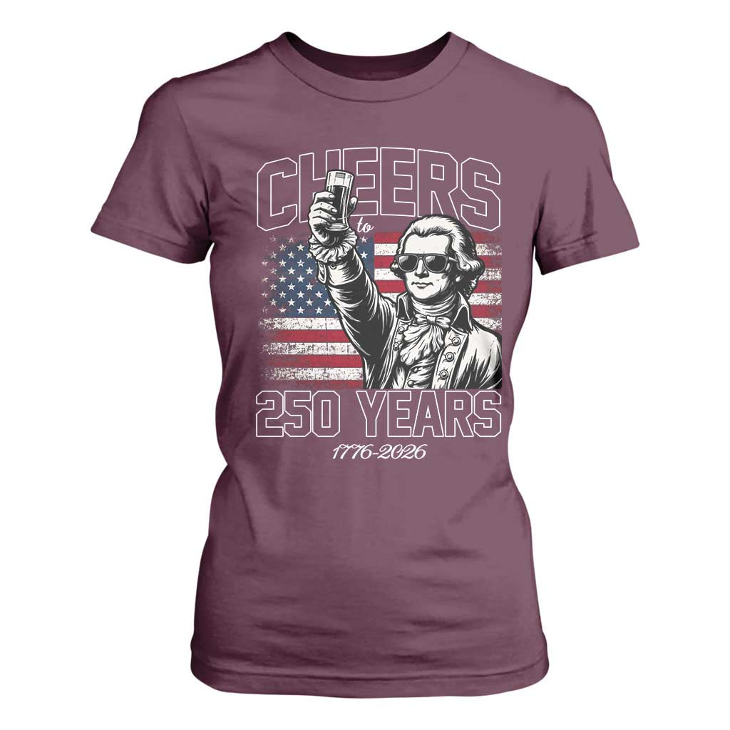 Patriotic Thomas Jefferson T Shirt For Women Cheers To 250 Years TS12 Maroon Print Your Wear