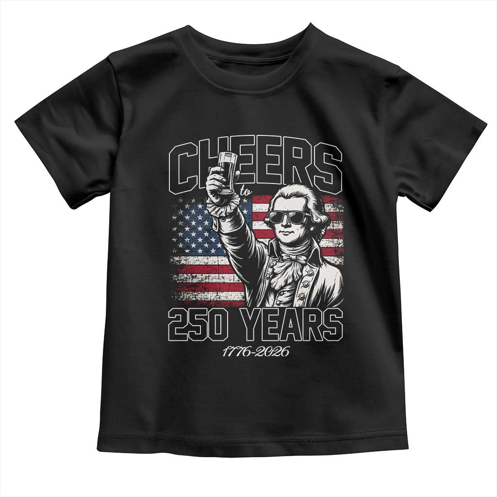 Patriotic Thomas Jefferson Toddler T Shirt Cheers To 250 Years TS12 Black Print Your Wear