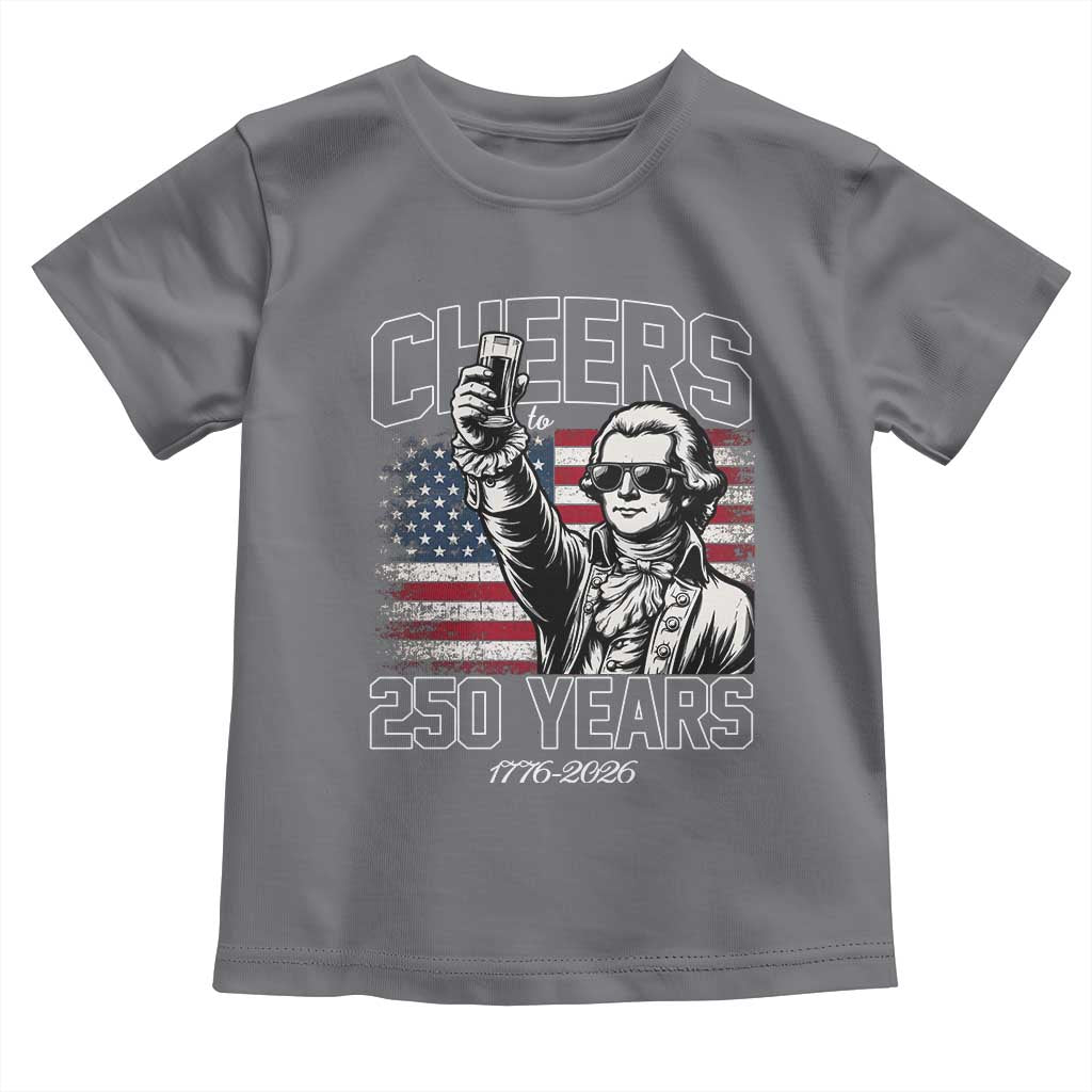 Patriotic Thomas Jefferson Toddler T Shirt Cheers To 250 Years TS12 Charcoal Print Your Wear